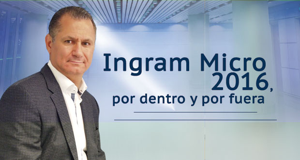 Ingram Micro 2016, por dentro y por fuera
