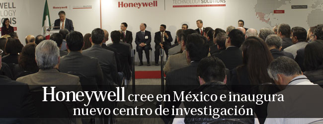 Honeywell  cree en México e inaugura nuevo centro de investigación