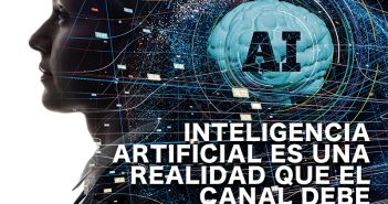Inteligencia Artificial es una realidad que el canal debe aprovechar