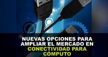 Nuevas opciones para ampliar el mercado en conectividad para cómputo