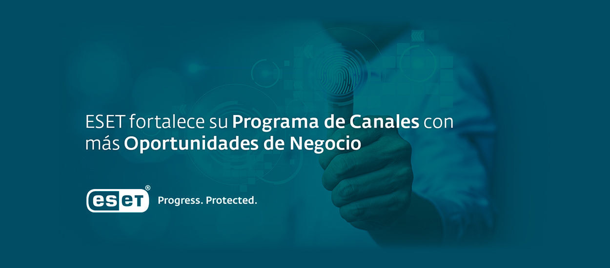 ESET fortalece su Programa de Canales con más oportunidades de negocio ...